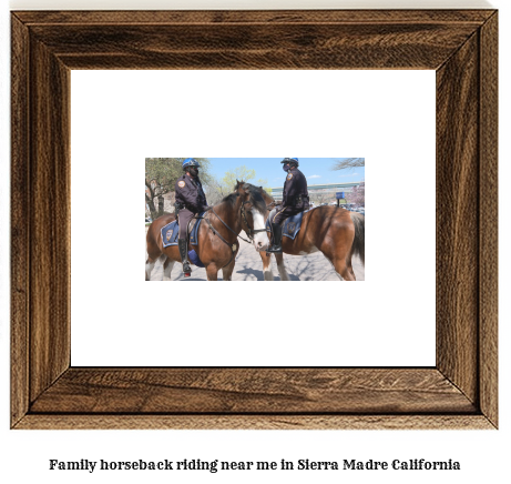 family horseback riding near me in Sierra Madre, California